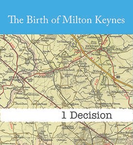 The Birth of Milton Keynes 1: Decision