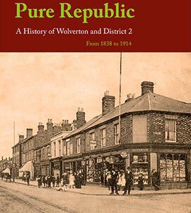Pure Republic: A History of Wolverton and District 2
