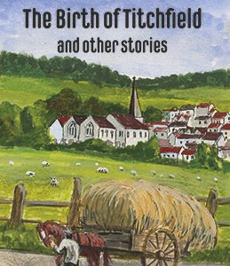The Birth of Titchfield and other stories