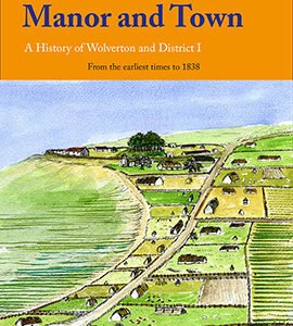 Manor and Town: A History of Wolverton & District 1