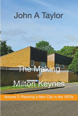 The Making of Milton Keynes Volume 2