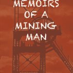 Memoirs of a Mining Man