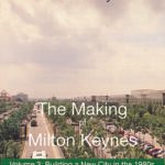 The Making of Milton Keynes Volume 3