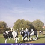 The Making of Milton Keynes Volume 4